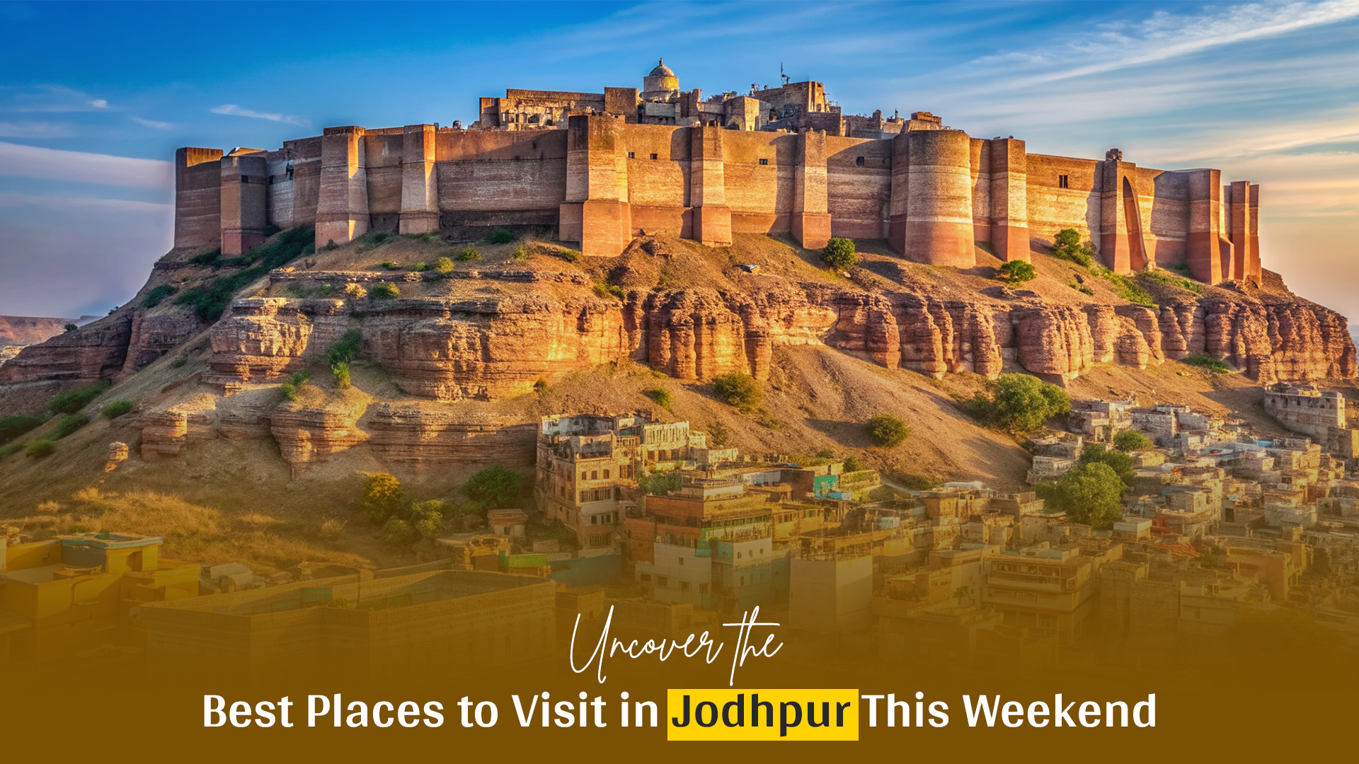 Uncover the Best Places to Visit in Jodhpur This Weekend